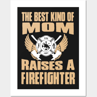 Best Kind Of Mom Raises A Firefighter Posters and Art